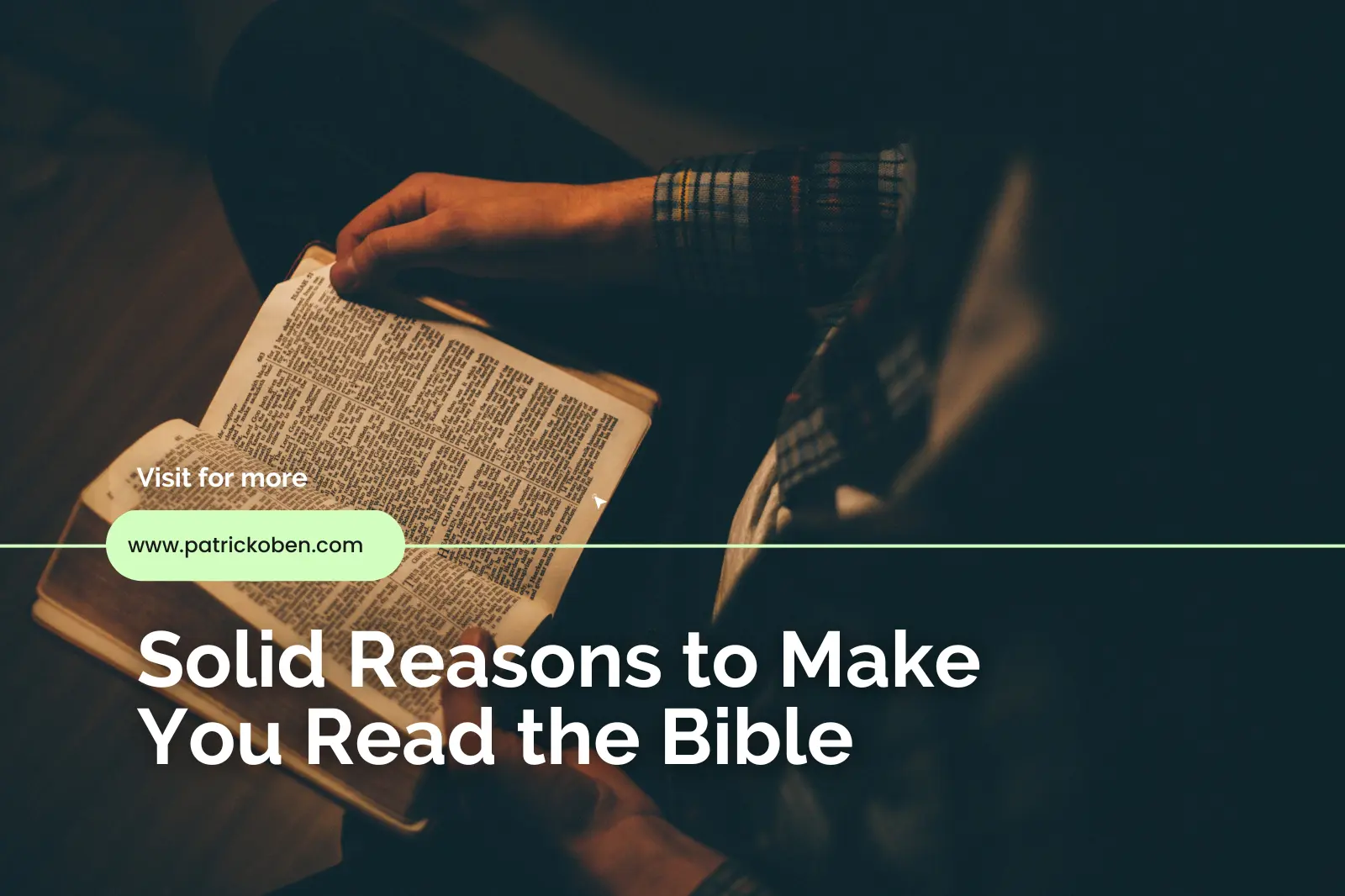 reasons tor read the bible showing a man with an open Bible